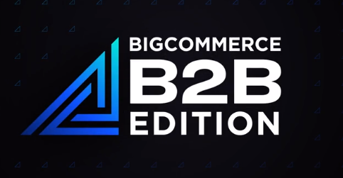 What's great about BigCommerce B2B Edition