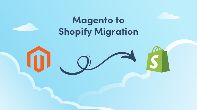 Magento to Shopify Migration Checklist - TGL
