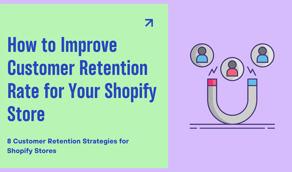 Customer Retention Strategies For Your Shopify Store