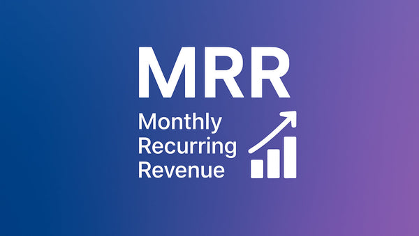 Understanding Monthly Recurring Revenue (MRR)