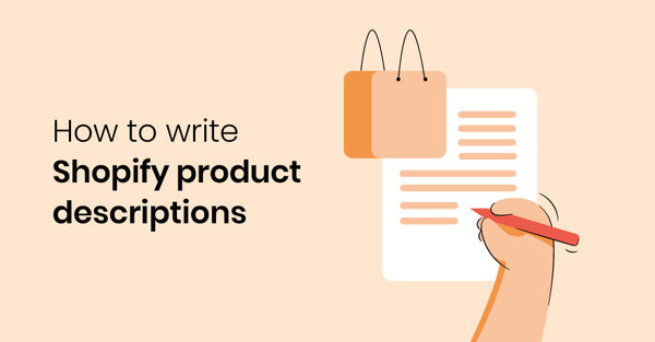 Creating Compelling Shopify Product Descriptions